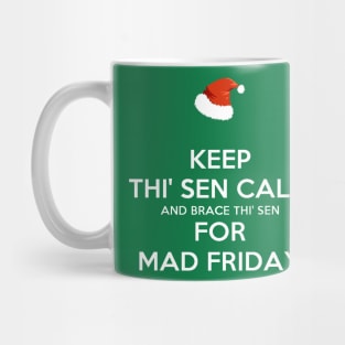 Keep Thi Sen Calm And Brace This Sen For Mad Friday Santa Hat Mug